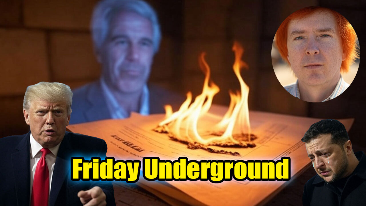 Friday Underground! Trump Destroys Zelensky, The Truth Behind the List, Comey's Cover Up!