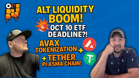 🚨Alt Market Liquidity BOOM with Oct 10 ETF DEADLINE?! AVAX Tokenization + Tether PLASMA Chain!🔥