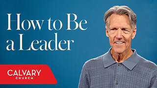 Jethro: How to Become a Leader - Exodus 18 - Skip Heitzig