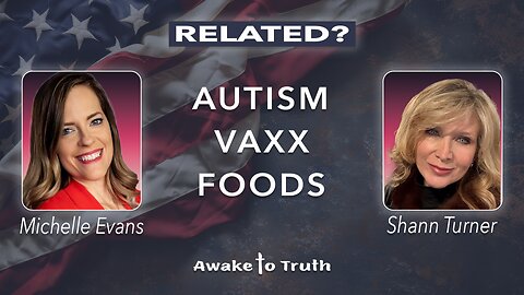 Are These Related: Autism, Vaccines, Food?