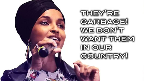They Are Garbage! We Don't Want Them In Our Country!