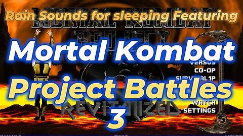 Rain Sounds For Sleeping Featuring - Mortal Kombat Project Battles 3