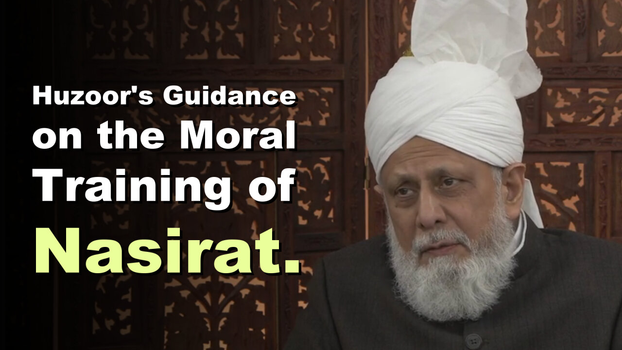 Huzoor's Guidance on the Moral Training of Nasirat.