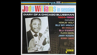 Jody Williams - In Session, Diary Of A Chicago Bluesman 1954-1962 [Complete 2018 CD Compilation]
