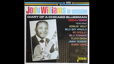 Jody Williams - In Session, Diary Of A Chicago Bluesman 1954-1962 [Complete 2018 CD Compilation]