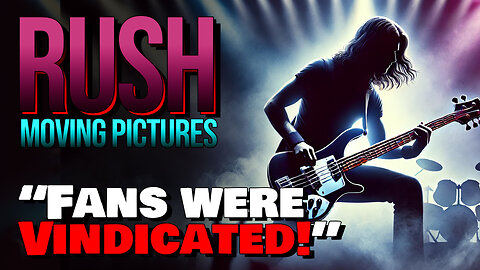 Rush Moving Pictures and Vindication - What the Fans Knew