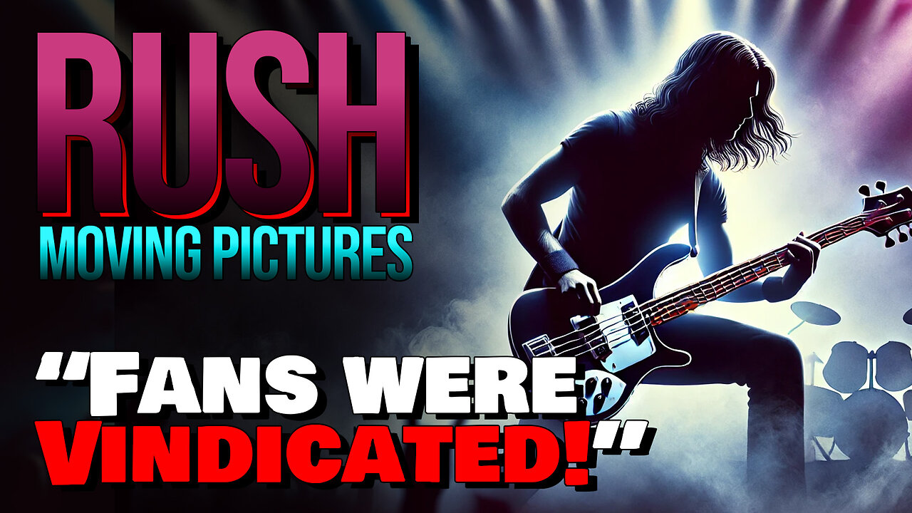 Rush Moving Pictures and Vindication - What the Fans Knew