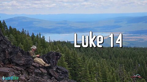 Luke 14, Bible Reading in Nature, BSB