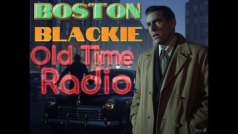 BOSTON BLACKIE, Old Time Radio Show #oldtimeradio