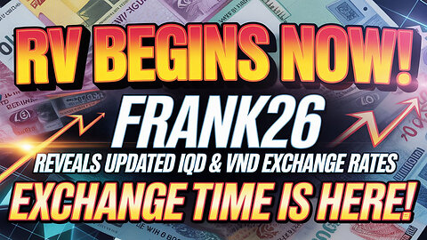 💣RV Begins NOW! Frank26 Reveals Updated Iraqi Dinar & VND Exchange Rates 💰 Exchange Time is Here! ⚡