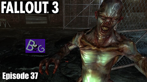 Fallout 3 Playthrough Episode 37 (pt 1)
