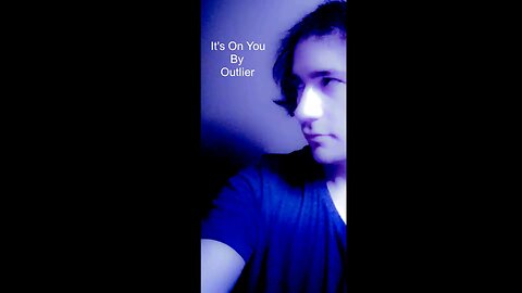 Outlier- It's On You