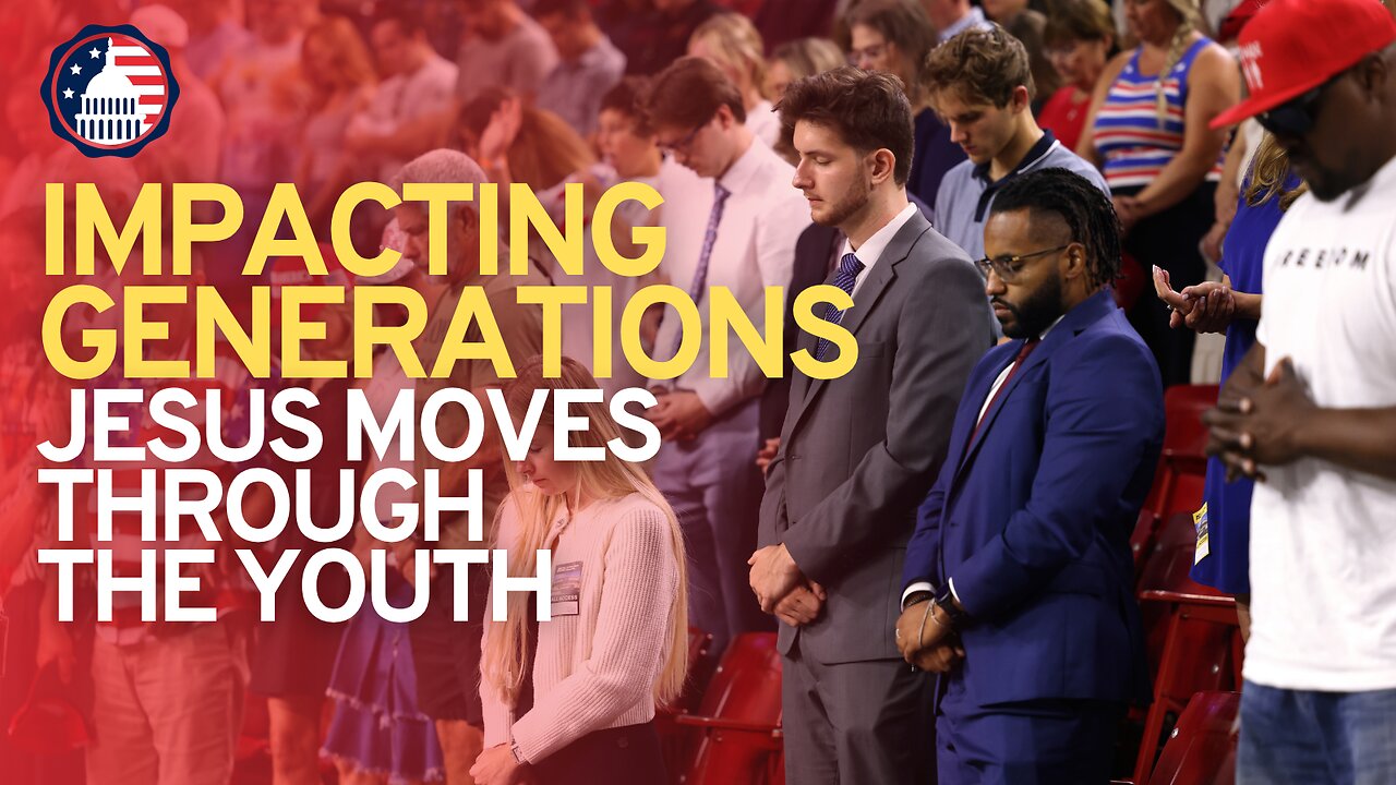 Impacting Generations: Jesus Moves Through the Youth