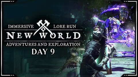 Adventures and Exploration | Lore Run | New World: Aeternum - Day 9