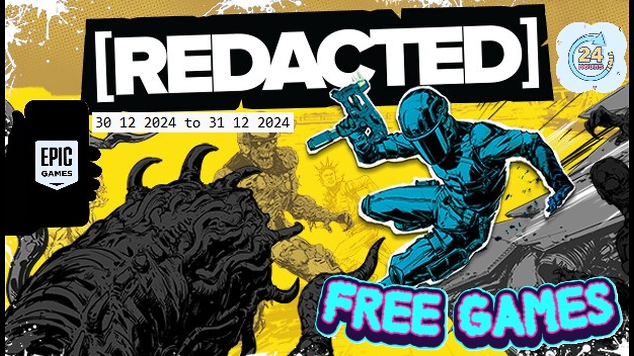 Free Game ! REDACTED ! Epic Games! 24 Hours only ! 30 12 2024 to 31 12 2024