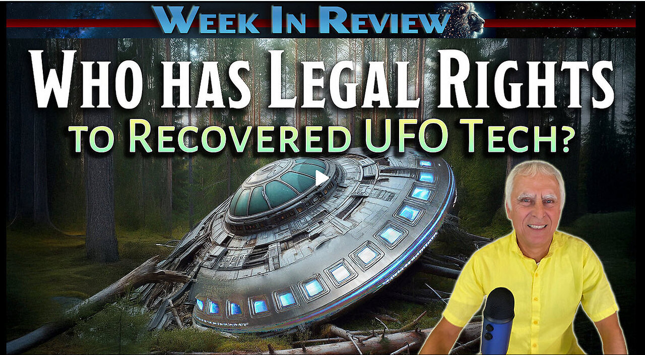 Who Has Legal Rights to Recovered UFO Tech - Exopolitics Today Week in Review