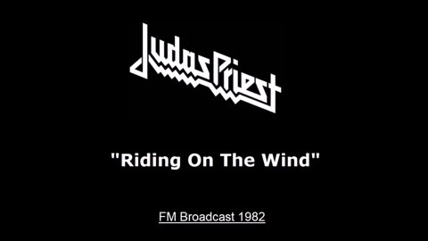 Judas Priest - Riding On The Wind (Live in San Antonio, Texas September 10, 1982) FM Broadcast