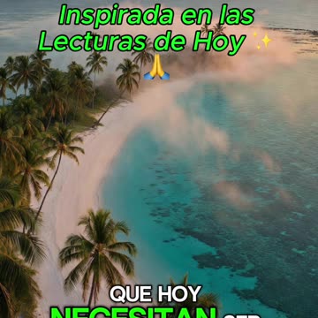 🙏✨ Oración Inspirada en las Lecturas de Hoy ✨🙏