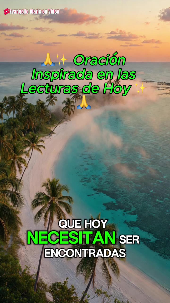🙏✨ Oración Inspirada en las Lecturas de Hoy ✨🙏