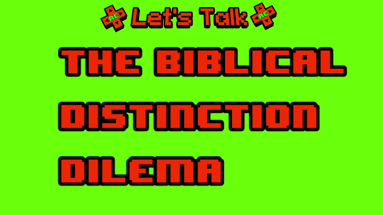 The Biblical Distinction Dilemma
