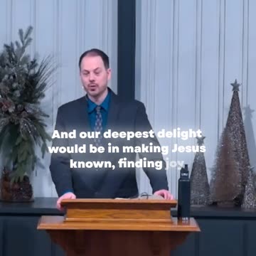 Finding Fullness of Joy in Making Jesus Known