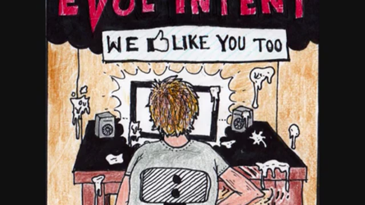 Evol Intent - We Like You Too [Re-upload]