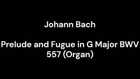 Prelude and Fugue in G Major BWV 557 (Organ)