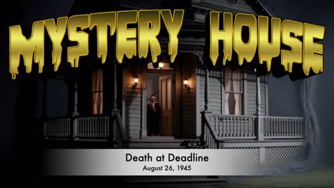 45-08-26 Mystery House Death at Deadline