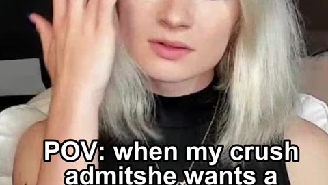 POV: when my crush admits he wants a trans girlfirend
