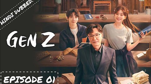 Gen Z (Chinese Drama) | Season 1 Episode 1 | Hindi Dubbed | Full Episode | Mellow Moment