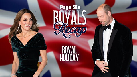 Royals Recap: Inside Kate Middleton, Prince William's holiday traditions