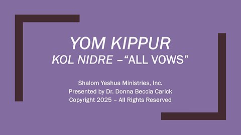 Yom Kippur - Kol Nidre "All Vows"
