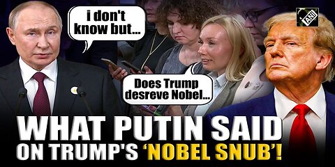 Trump Snubbed by Nobel Peace Prize Committee, Putin Responds
			