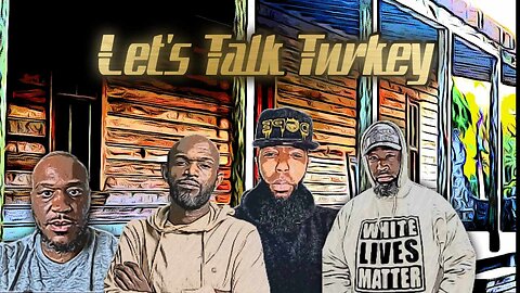 LETS TALK TURKEY