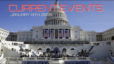 Current Events - January 14th, 2025