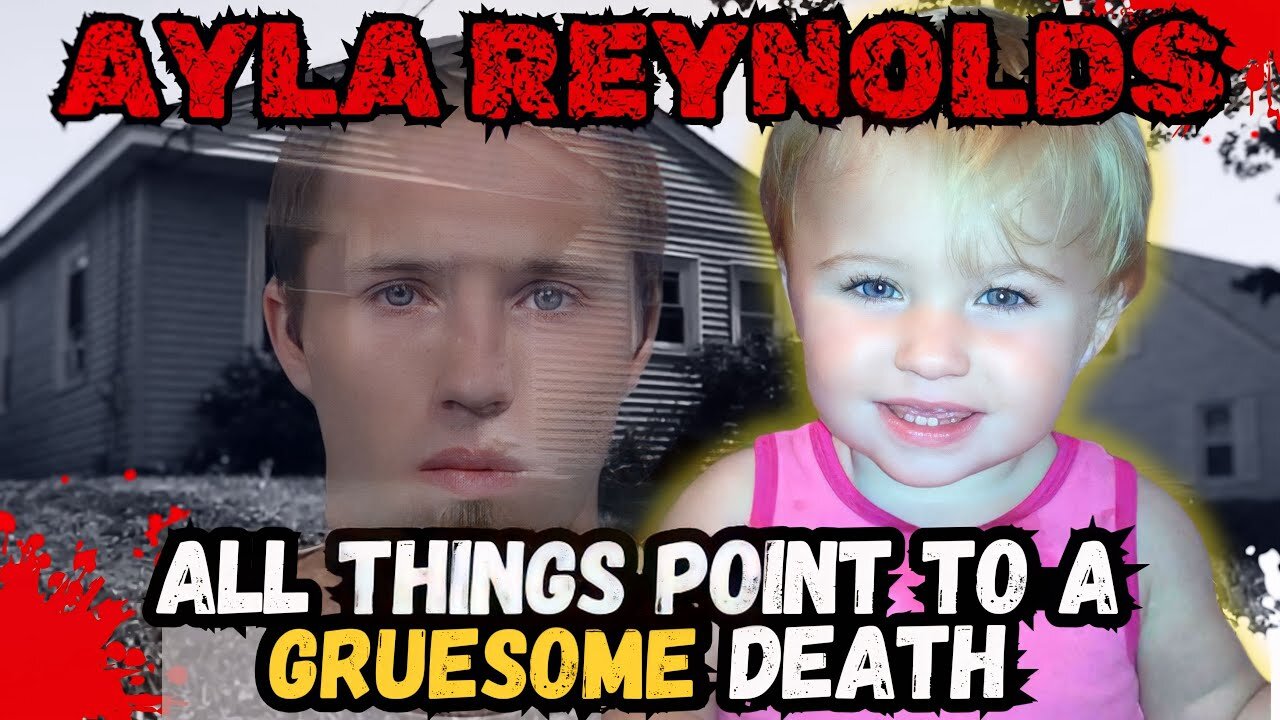 This Case Will Absolutely Infuriate You- The Story of Ayla Reynolds