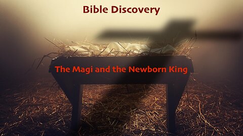 The Magi and the Newborn King
