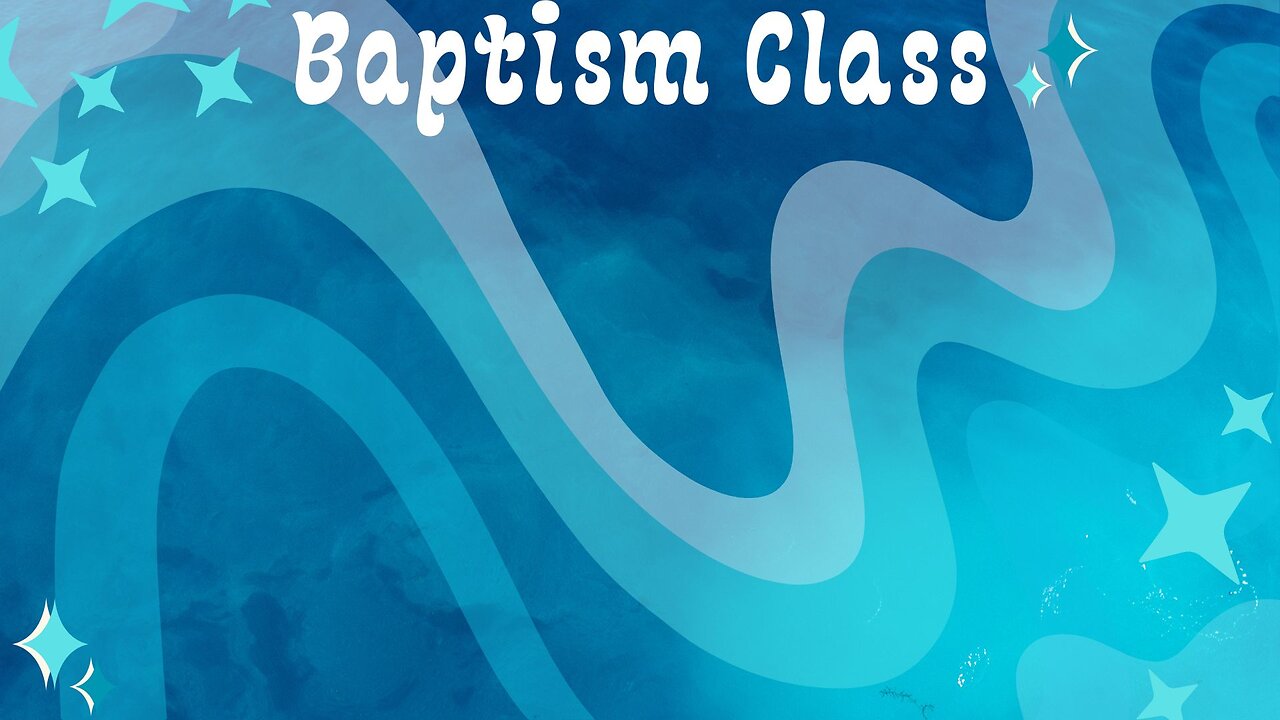 Baptism Class 2025
