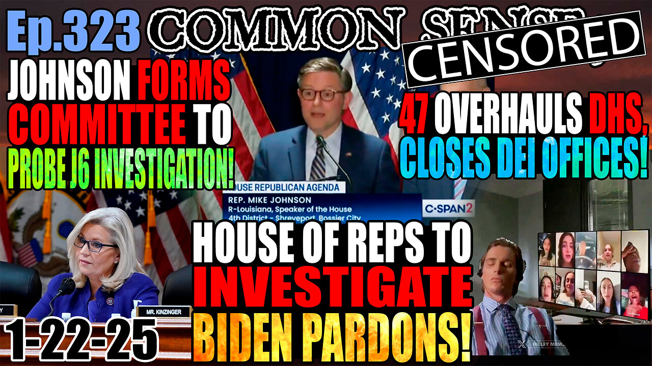 Ep.323 47 Overhauls DHS, Closes DEI Offices & Fires Hires! House To Investigate Biden Pardons! Johnson forms Committee to Investigate Dems’ J6 Committee! Ice Arrests 300 On Day 1! Global Warming Strikes TX and LA!