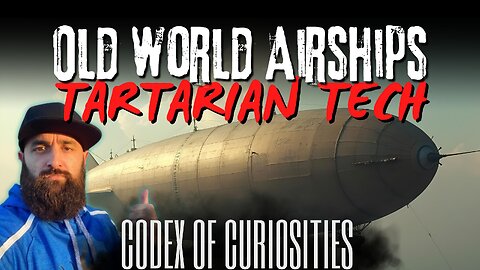 Lost Tech of the Old World: Airships, Architecture & Secrets of the Past