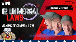 WTPN - MAXIMS OF COMMON LAW - 12 UNIVERSAL LAWS