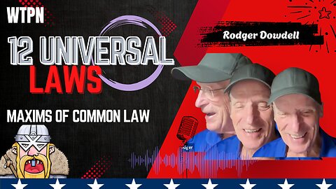 WTPN - MAXIMS OF COMMON LAW - 12 UNIVERSAL LAWS