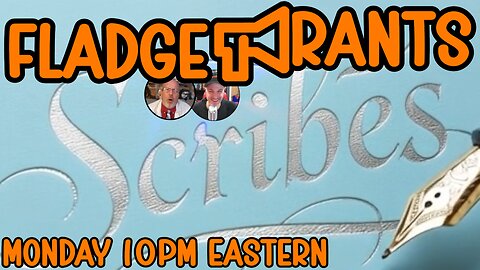 Fladge Rants Live #126 Scribes | Write or Wrong