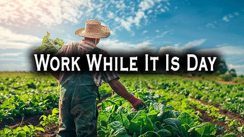 Work While It Is Day | Pastor Shelley