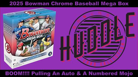 BOOM!!!! Pulling An Auto & A Numbered Mojo Out Of A 2025 Bowman Chrome Baseball Mega Box