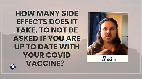 How many side effects does it take, to not be asked if you are up to date with your covid vaccine?