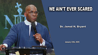 Dr. Jamal H. Bryant - WE AIN'T EVER SCARED - Sunday 23th, February 2025