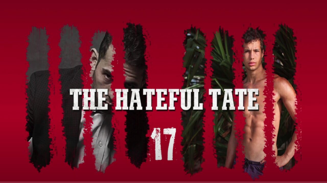 THE HATEFUL TATE EPISODE 17