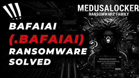 || SOLVED ✅🔘|| BAFAIAI (.BAFAIAI) ransomware Virus - removal and Decryption