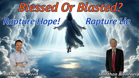 Blessed Or Blasted? Rapture Hope! Rapture Lie | Special Guest Jonathan Brentner | 1/15/26